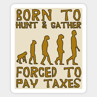 Born To Hunt And Gather - Meme Magnet